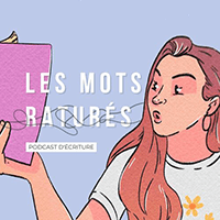 Vignette du podcast de Les Mots Raturés, épisode Écrire une fantasy de mœurs